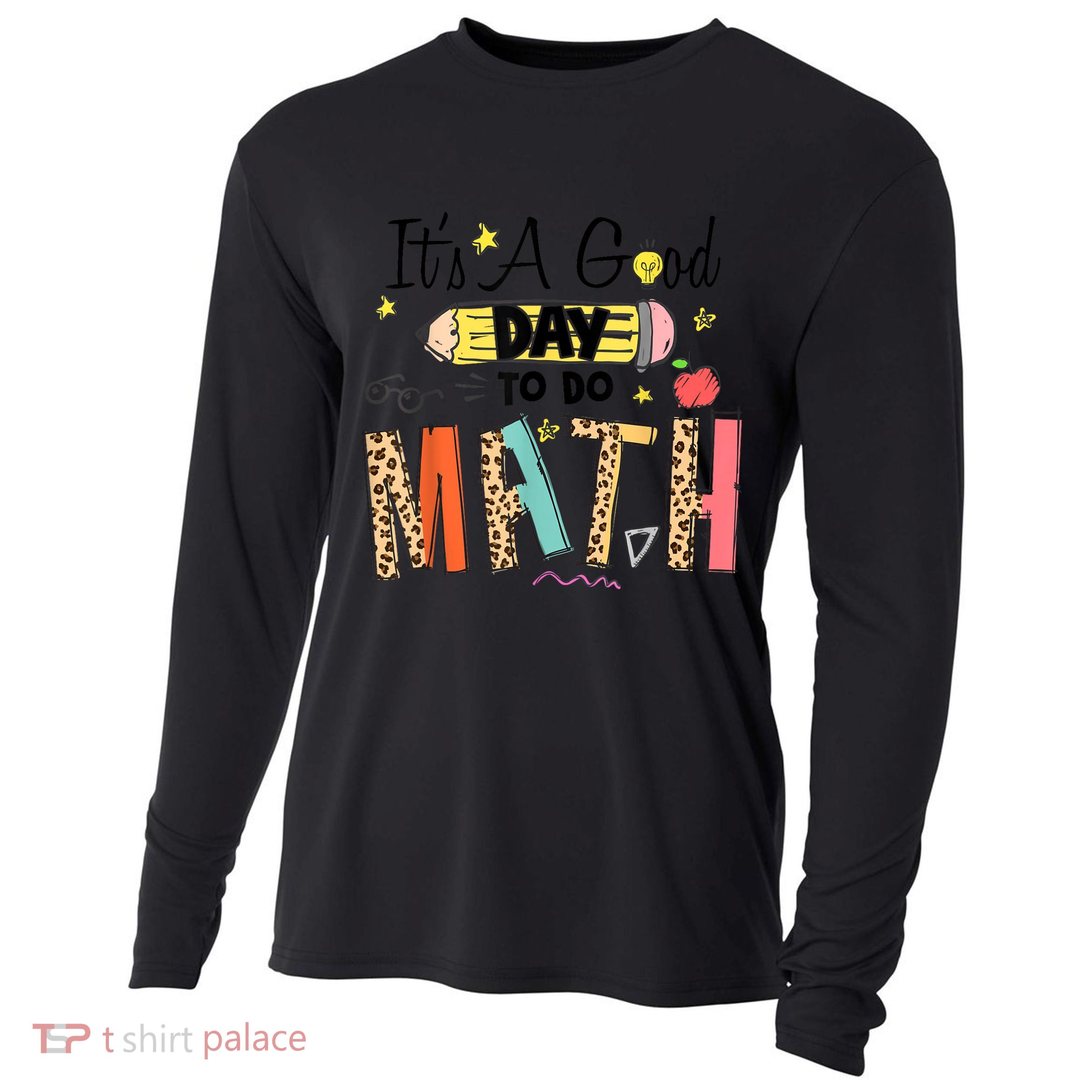 Its A Good Day To Do Math Leopard Pencil Teacher Cooling Performance Long Sleeve Crew
