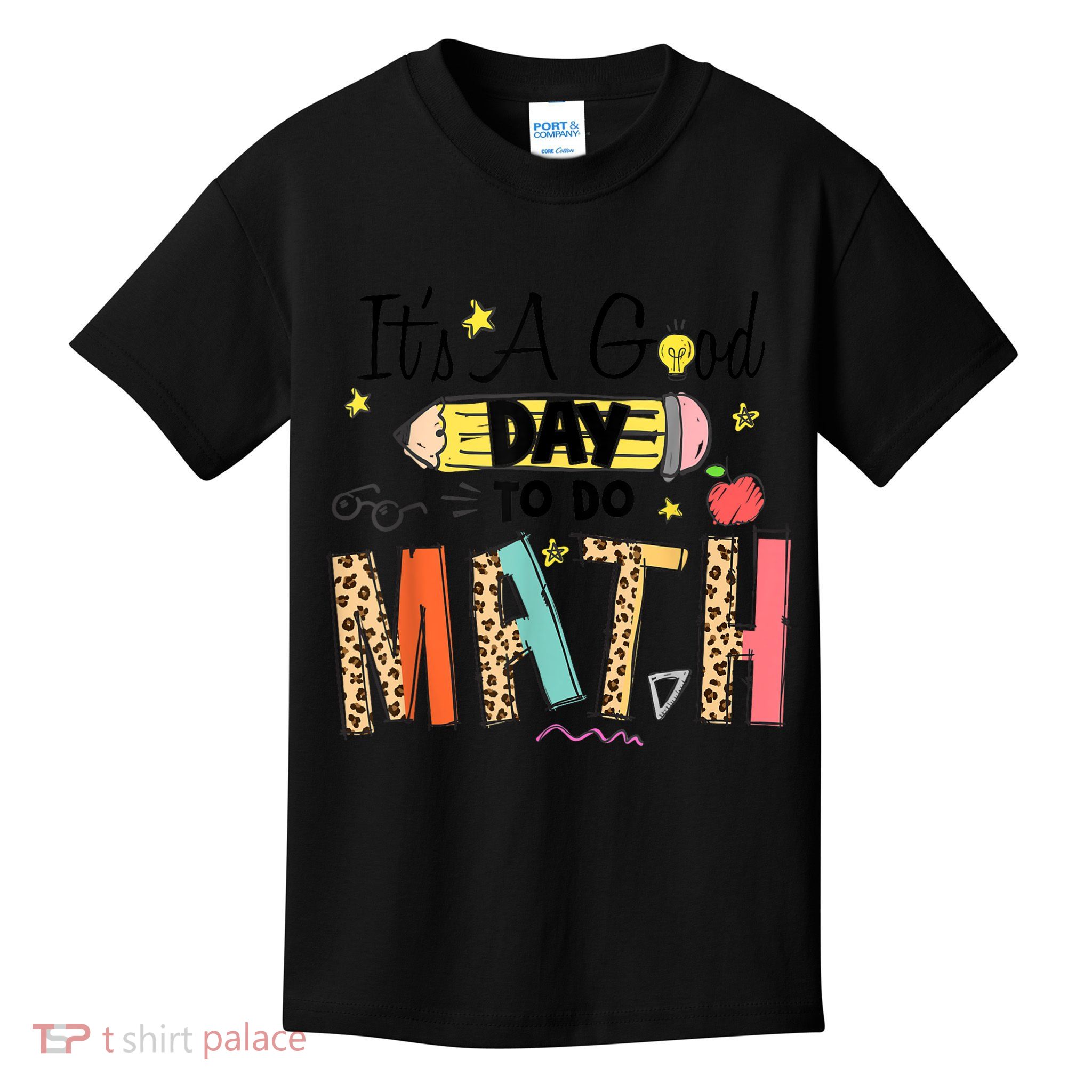 Its A Good Day To Do Math Leopard Pencil Teacher Kids T-Shirt
