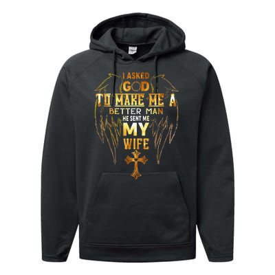 I Asked God To Make Me A Better Man He Sent Me My Wife Angel Performance Fleece Hoodie