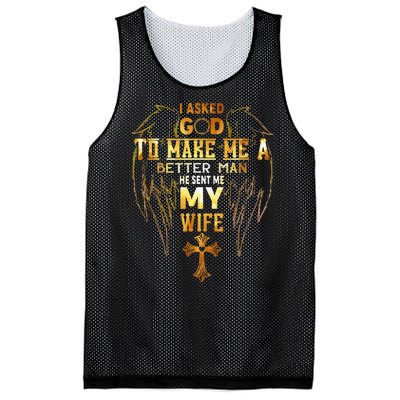 I Asked God To Make Me A Better Man He Sent Me My Wife Angel Mesh Reversible Basketball Jersey Tank