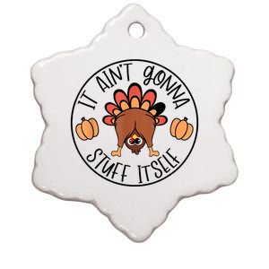 It AinT Gonna Stuff Itself Funny Turkey Thanksgiving Ceramic Star Ornament