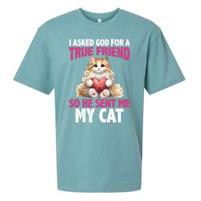 I Asked God For A True Friend So He Sent Me My Cat Sueded Cloud Jersey T-Shirt