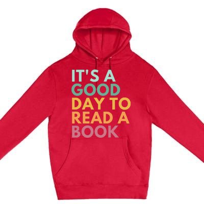 ItS A Good Day To Read A Book Premium Pullover Hoodie