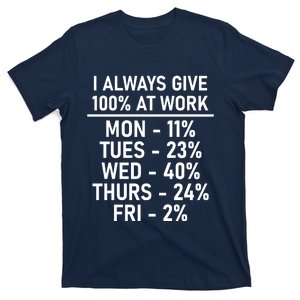 I Always Give 100% At Work T-Shirt