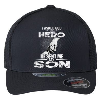 I Asked God For A Hero He Sent Me My Son Flexfit Unipanel Trucker Cap
