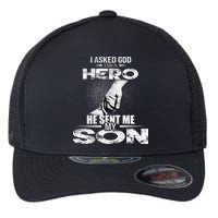 I Asked God For A Hero He Sent Me My Son Flexfit Unipanel Trucker Cap
