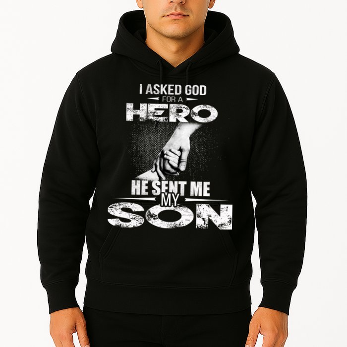 I Asked God For A Hero He Sent Me My Son Hoodie