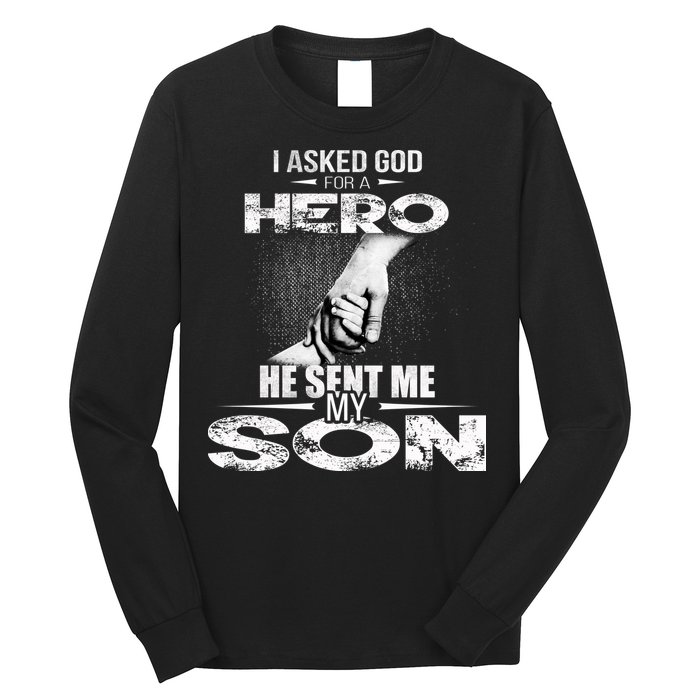 I Asked God For A Hero He Sent Me My Son Long Sleeve Shirt