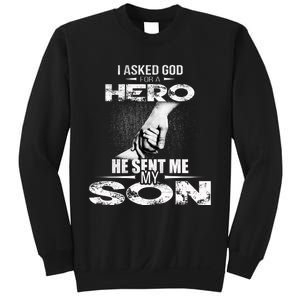 I Asked God For A Hero He Sent Me My Son Sweatshirt