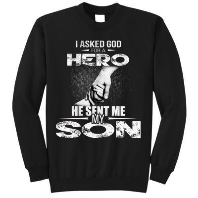 I Asked God For A Hero He Sent Me My Son Sweatshirt