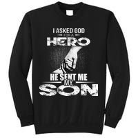 I Asked God For A Hero He Sent Me My Son Sweatshirt