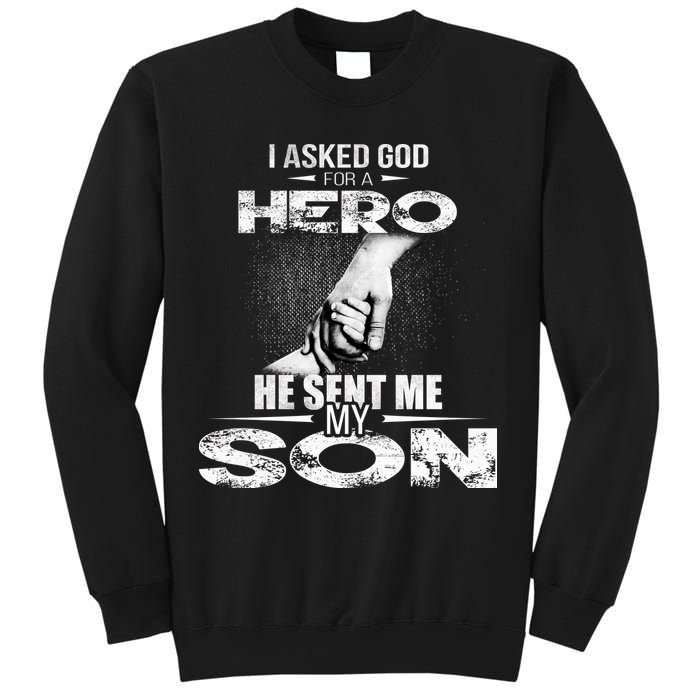 I Asked God For A Hero He Sent Me My Son Sweatshirt