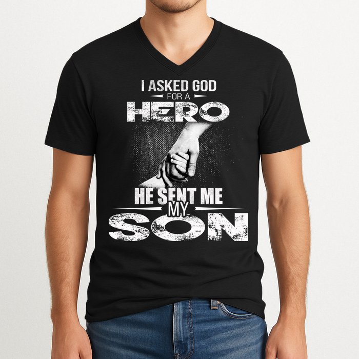 I Asked God For A Hero He Sent Me My Son V-Neck T-Shirt