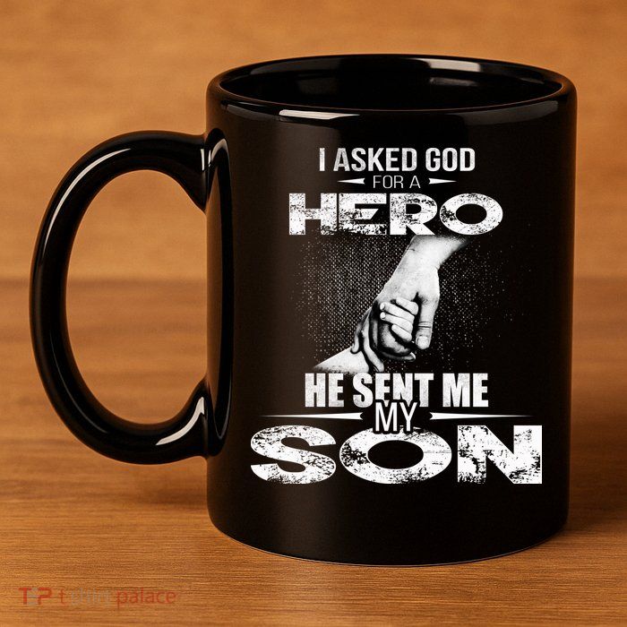 I Asked God For A Hero He Sent Me My Son 11oz C Handle Ceramic Mug