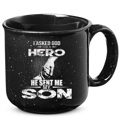 I Asked God For A Hero He Sent Me My Son 15oz Campfire Ceramic Mug