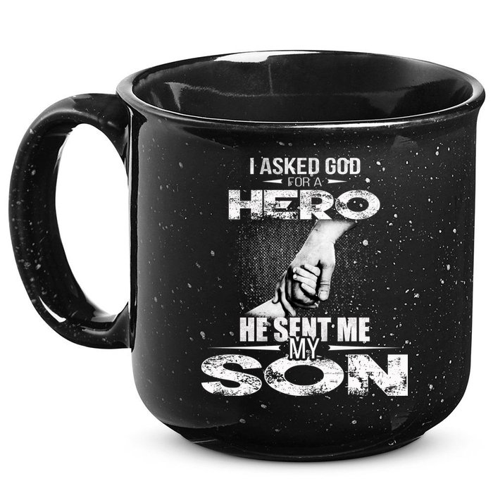 I Asked God For A Hero He Sent Me My Son 15oz Campfire Ceramic Mug