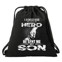 I Asked God For A Hero He Sent Me My Son Drawstring Bag