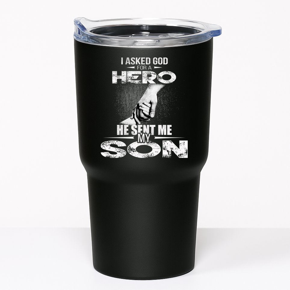 I Asked God For A Hero He Sent Me My Son Tumbler