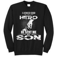 I Asked God For A Hero He Sent Me My Son Tall Sweatshirt