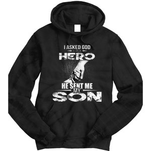 I Asked God For A Hero He Sent Me My Son Tie Dye Hoodie