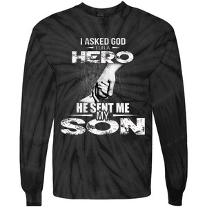 I Asked God For A Hero He Sent Me My Son Tie-Dye Long Sleeve Shirt