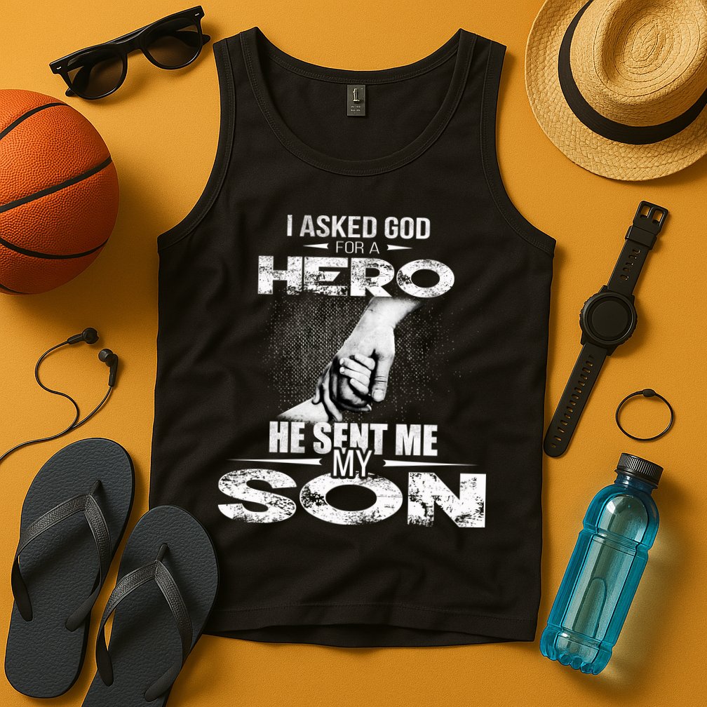 I Asked God For A Hero He Sent Me My Son Tank Top