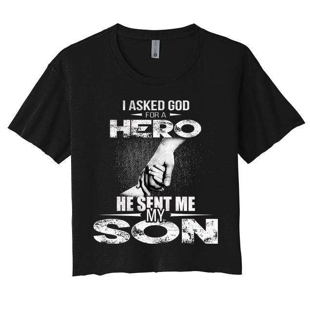 I Asked God For A Hero He Sent Me My Son Crop Top