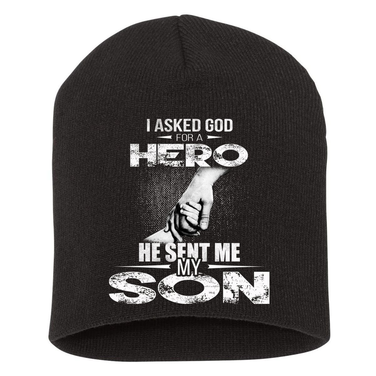 I Asked God For A Hero He Sent Me My Son Short Acrylic Beanie