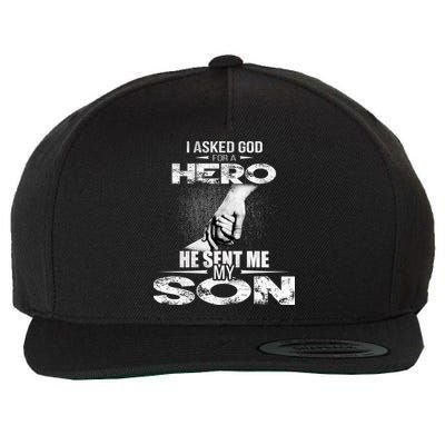 I Asked God For A Hero He Sent Me My Son Wool Snapback Cap