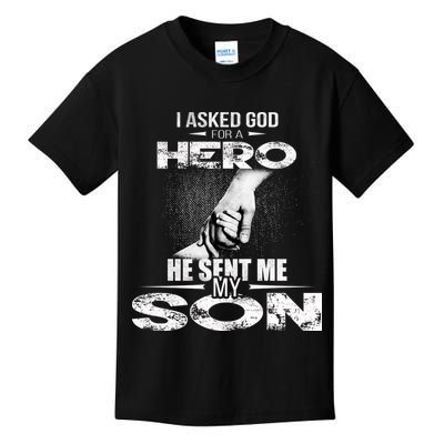 I Asked God For A Hero He Sent Me My Son Kids T-Shirt
