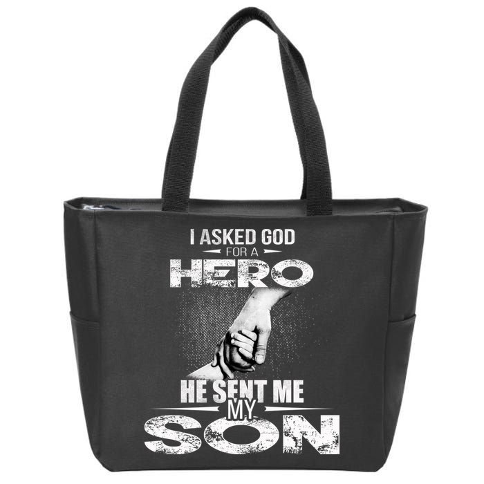 I Asked God For A Hero He Sent Me My Son Zip Tote Bag