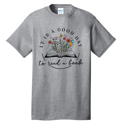 Its A Good Day To Read Flower School Librarian Book Lover Tall T-Shirt