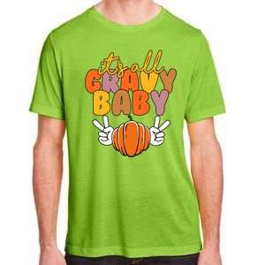 Its All Gravy Baby Pumpkin Fall Funny Adult ChromaSoft Performance T-Shirt