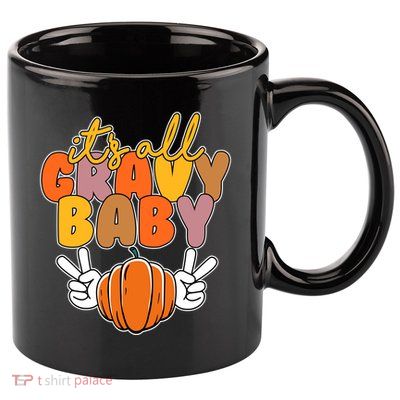 Its All Gravy Baby Pumpkin Fall Funny 11oz C Handle Ceramic Mug