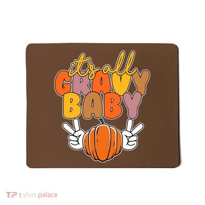 Its All Gravy Baby Pumpkin Fall Funny Mousepad