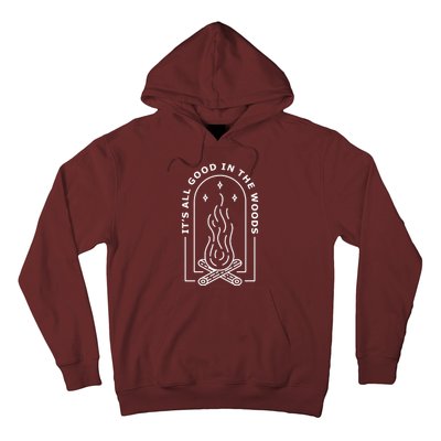 ItS All Good In The Woods Hoodie