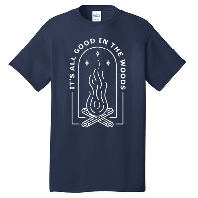 ItS All Good In The Woods Tall T-Shirt