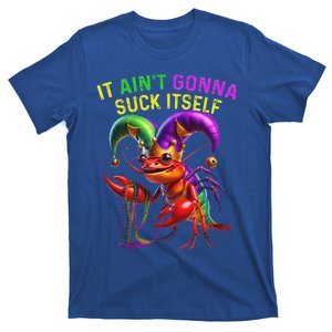 It Aint Gonna Suck Itself Crawfish T-Shirt