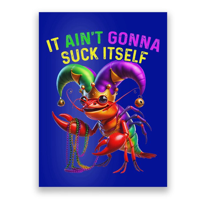 It Aint Gonna Suck Itself Crawfish Poster