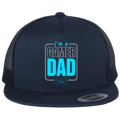 Im A Gamer Dad Cool Gamer Christmas Gift Flat Bill Trucker Hat