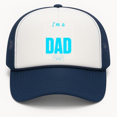 Im A Gamer Dad Cool Gamer Christmas Gift Trucker Hat