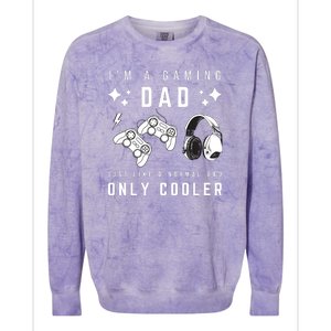 I'm A Gaming Dad Like A Normal Dad Only Cooler Colorblast Crewneck Sweatshirt