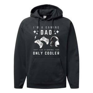 I'm A Gaming Dad Like A Normal Dad Only Cooler Performance Fleece Hoodie