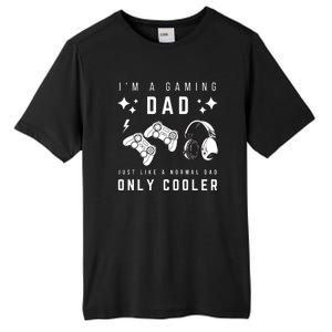 I'm A Gaming Dad Like A Normal Dad Only Cooler Tall Fusion ChromaSoft Performance T-Shirt