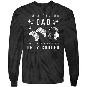 I'm A Gaming Dad Like A Normal Dad Only Cooler Tie-Dye Long Sleeve Shirt