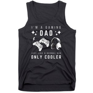 I'm A Gaming Dad Like A Normal Dad Only Cooler Tank Top