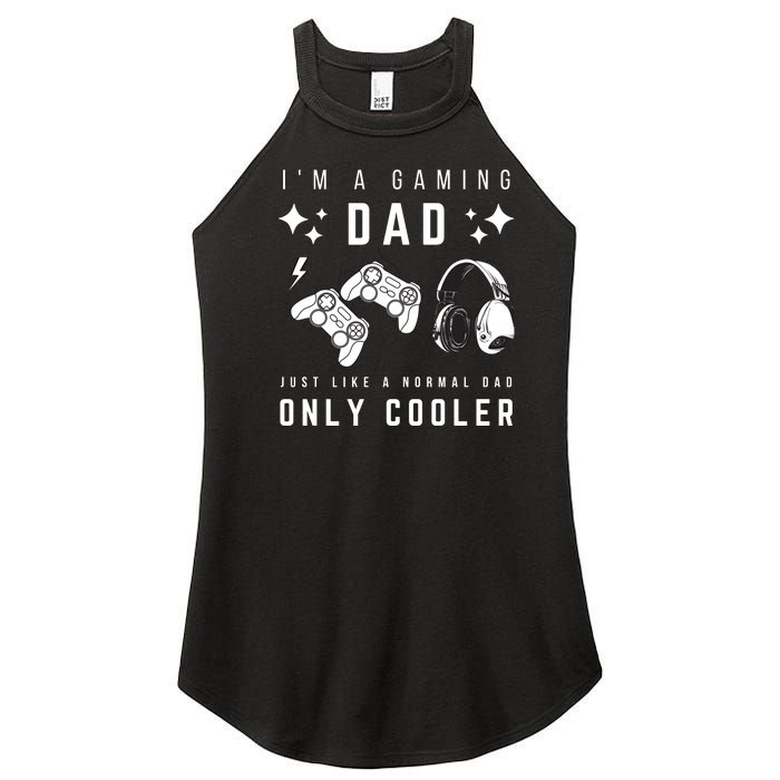 I'm A Gaming Dad Like A Normal Dad Only Cooler Women's Perfect Tri Rocker Tank