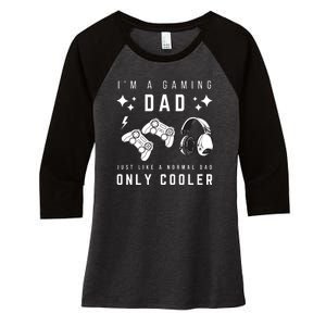 I'm A Gaming Dad Like A Normal Dad Only Cooler Women's Tri-Blend 3/4-Sleeve Raglan Shirt