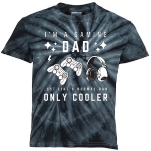 I'm A Gaming Dad Like A Normal Dad Only Cooler Kids Tie-Dye T-Shirt