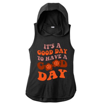 It's A Good Day To Have Good Day Trend Quote Gift Ladies PosiCharge Tri-Blend Wicking Draft Hoodie Tank